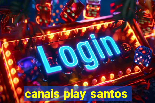 canais play santos